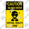 A vintage yellow and black warning sign that reads CAUTION DO NOT ENTER and VIRTUAL REALITY ZONE.