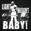 A black and white graphic print featuring a muscular man lifting a barbell, with the text LIGHT WEIGHT BABY!