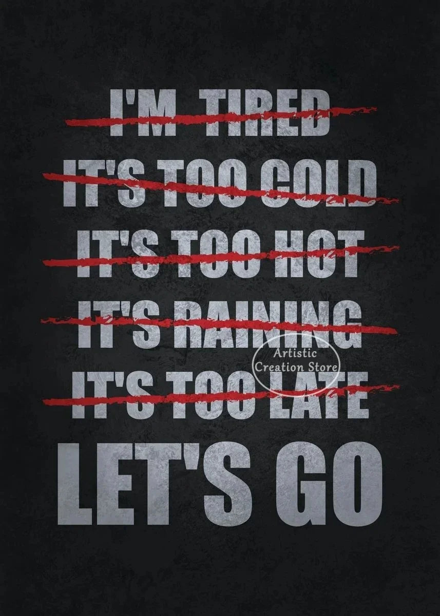 A black canvas print with red text listing various excuses like I'm tired, it's too cold, it's too hot, it's raining, and let