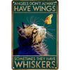 Vintage metal sign featuring a cat looking up with the text Angels don't always have wings sometimes they have whiskers