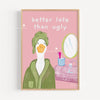 A watercolor-style print featuring a duck wearing a green coat and looking at a pink mirror, with the text better late than u