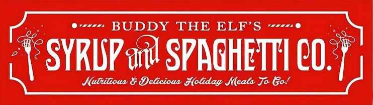Vintage red metal sign advertising Buddy the Elf's Syrup and Spaghetti Co. holiday meals.