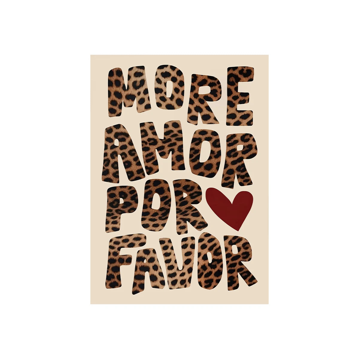 Design text "MORE AMOR POR FAVOR" in distressed leopard print font on beige with a red heart