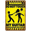A vintage humorous tin sign warning not to touch the guitar due to serious injury risk.