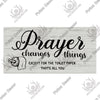 A rustic wooden sign with black script text that reads Prayer changes things except for the toilet paper that's all you