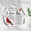 Klares Acryl-Sechseckschild mit roter Vogel-Silhouette und Text "I Love You and My Everything"