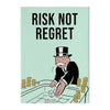 Impresión gráfica con el texto 'RISK NOT REGRET' sobre una ilustración estilizada de un tablero de Monopoly y dinero.