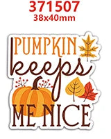 A die-cut sticker featuring text that reads Pumpkin keeps me nice on a background with autumn leaves.