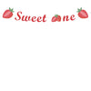 A banner spelling out Sweet one decorated with strawberries.