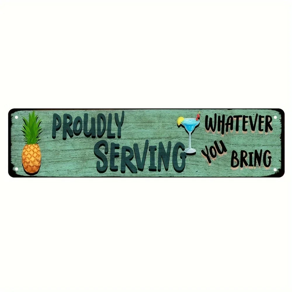 A rustic wooden sign with carved text that reads Proudly Serving Whatever You Bring and features a pineapple and a cocktail g