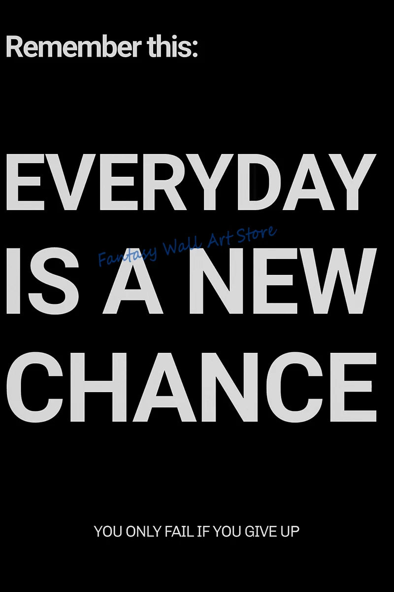 Black background with white text saying Everyday is a new chance and You only fail if you give up