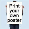 A person holds up a white sign with the text Print your own poster.