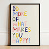 A framed canvas print featuring the motivational quote DO MORE OF WHAT MAKES YOU HAPPY!