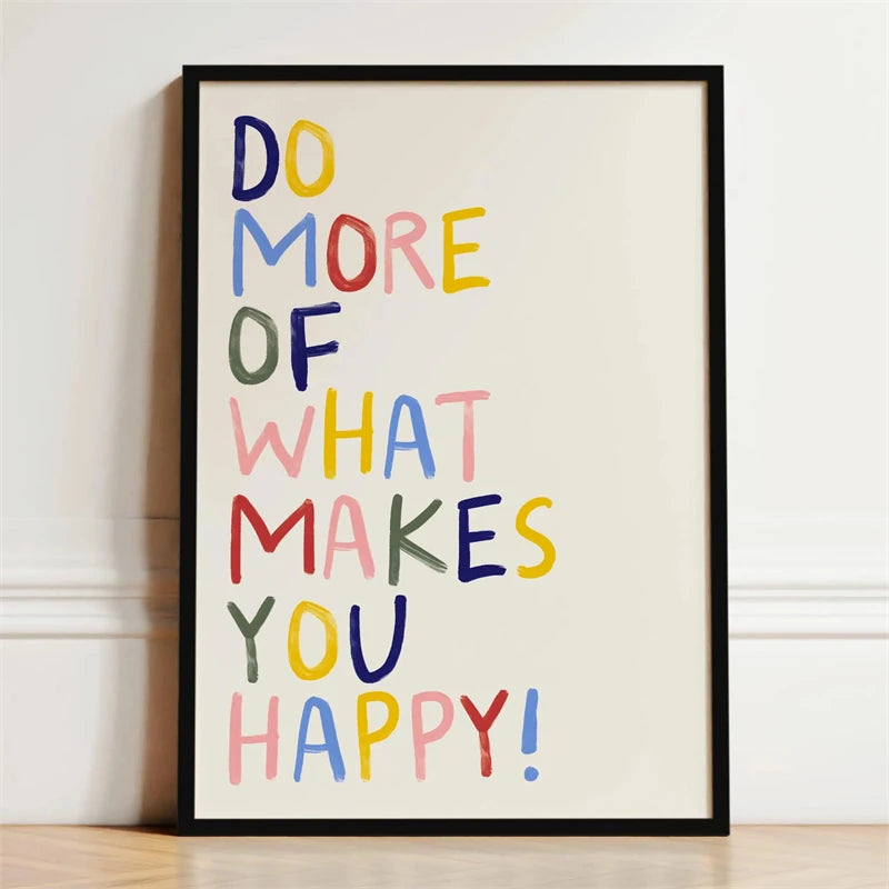 A framed canvas print featuring the motivational quote DO MORE OF WHAT MAKES YOU HAPPY!
