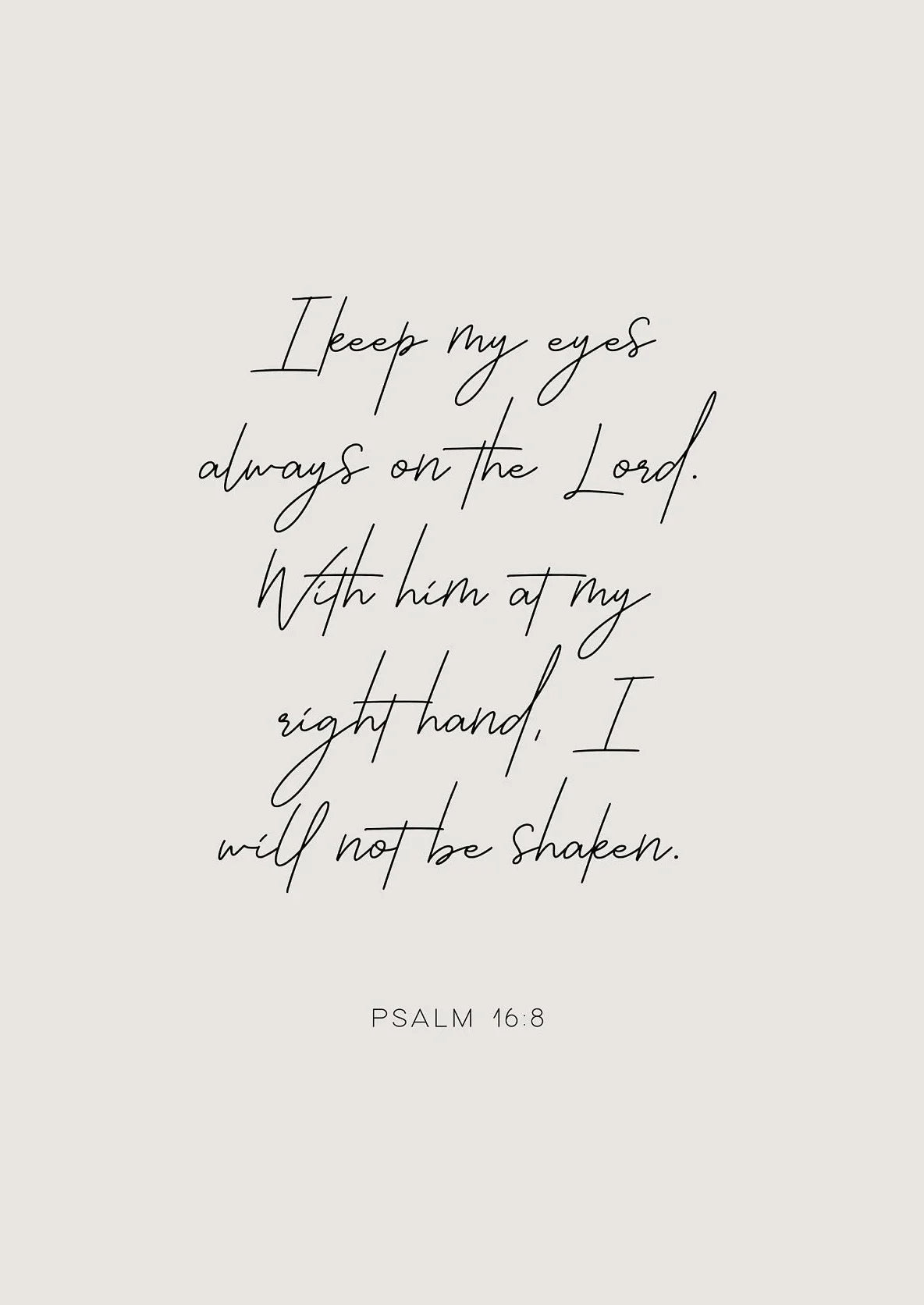 A black script rendering of Psalm 16:8 on a light gray background.
