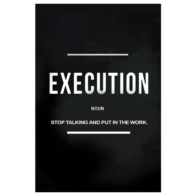 Black canvas wall art with the word EXECUTION in white text and a subtitle STOP TALKING AND PUT IN THE WORK.