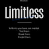 Black background with white text reading Mindset: Limitless All limits you have are mental. Test them. Break them. Forget the