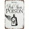A rustic metal sign with the text Pick Your Poison and an illustration of a skull bottle.