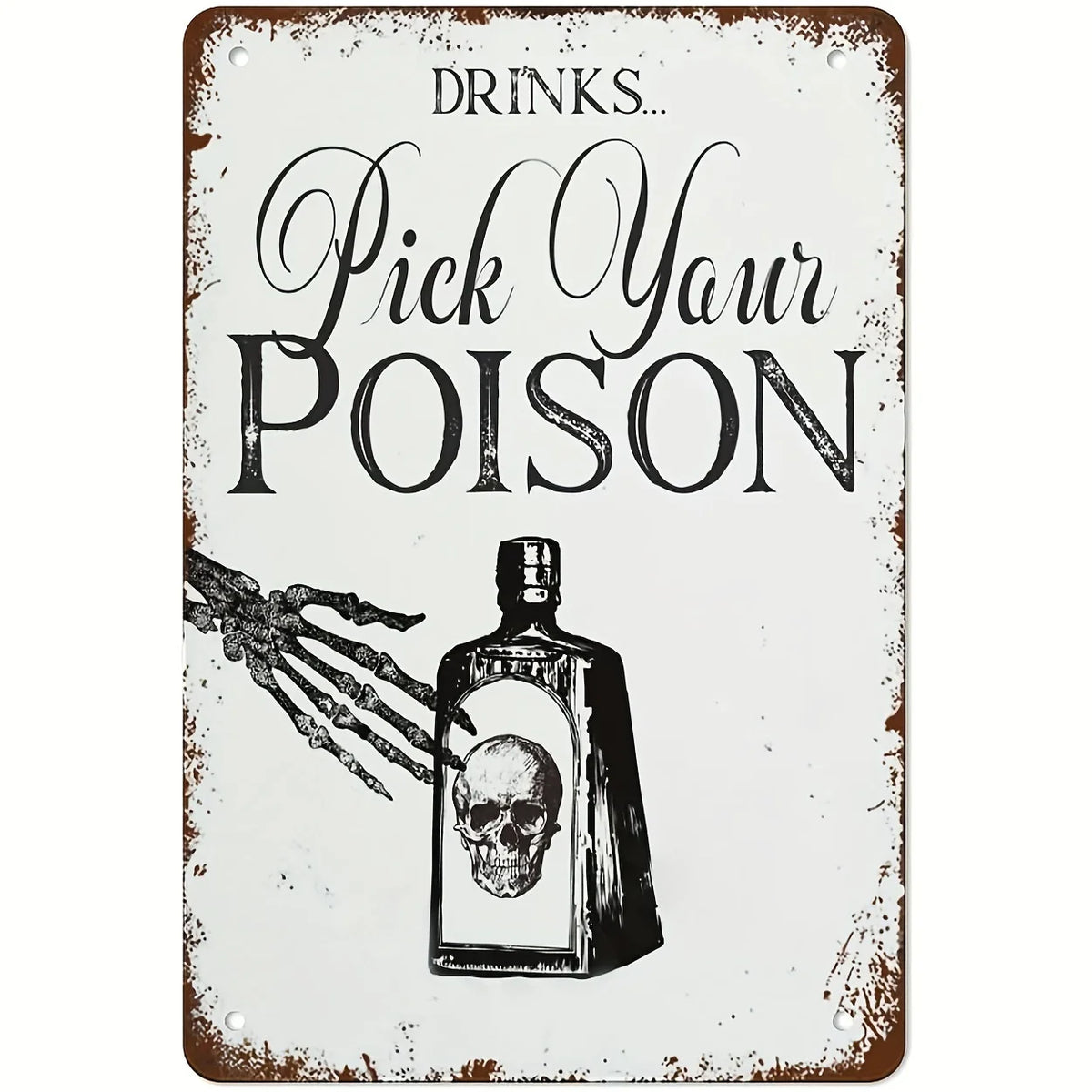 A rustic metal sign with the text Pick Your Poison and an illustration of a skull bottle.