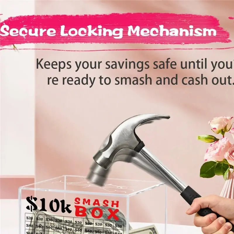 A hand holds a silver hammer striking a clear acrylic box labeled $10K Smash Box for savings.