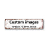 A rectangular vintage tin sign with the text Custom images and dimensions 10x40cm or 3.94x15.75inch.