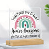 Acrylic desk sign featuring a rainbow graphic and the text Sometimes you forget you're awesome so this is your reminder