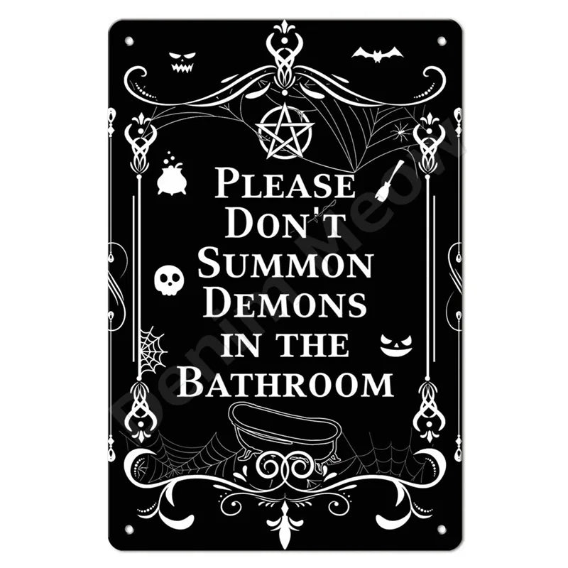 A black metal wall sign featuring a spooky design with text that reads Please Don't Summon Demons in the Bathroom