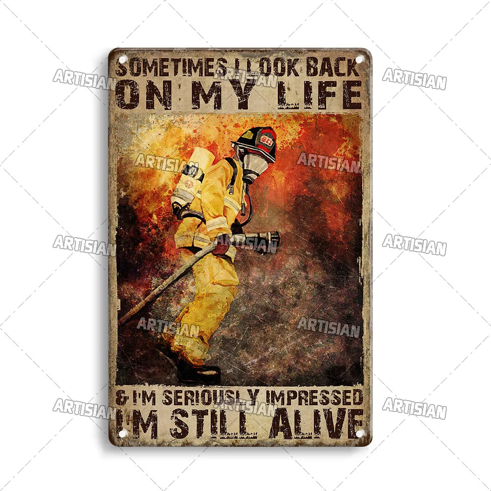 Vintage metal sign featuring a firefighter silhouette and text that reads Sometimes I look back on my life and I'm seriously 