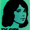 A black silhouette of a woman's face against a teal background, featuring the text TV GIRL and a small signature.