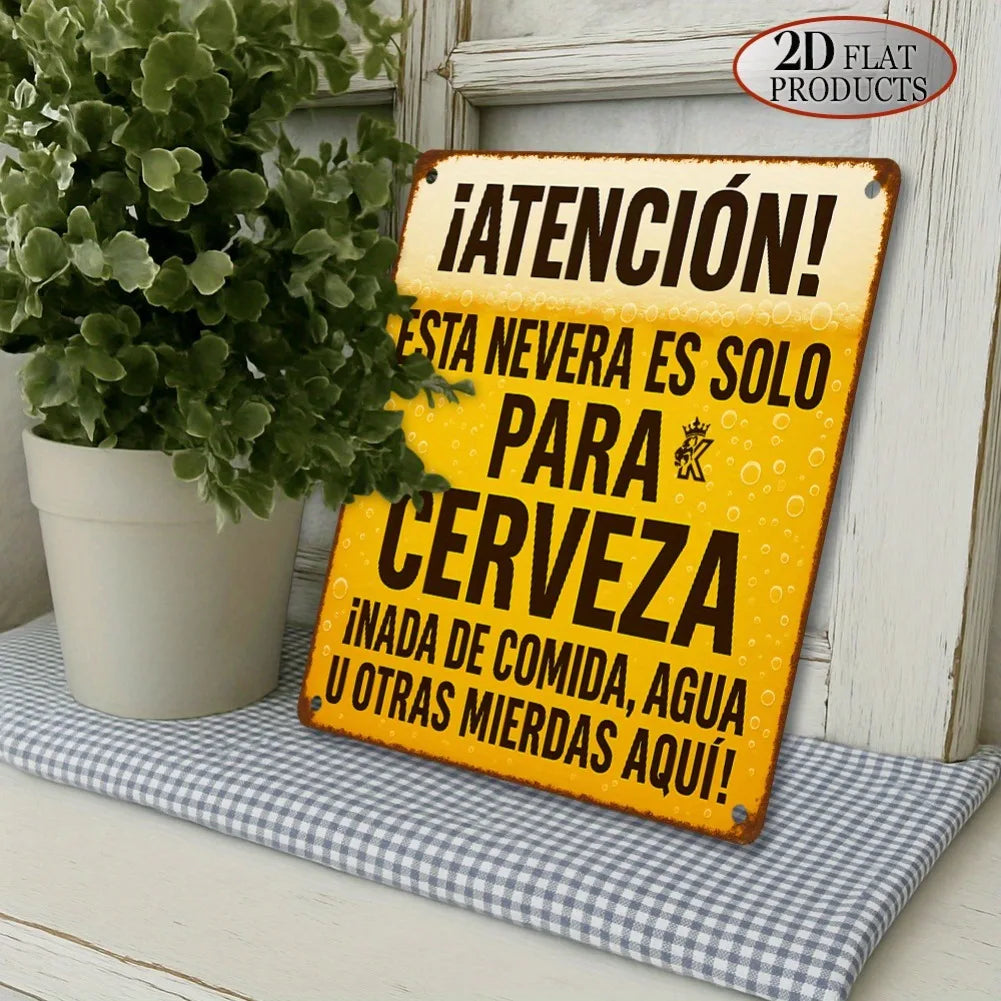 A vintage Spanish beer metal sign with text warning that the refrigerator is only for beer.