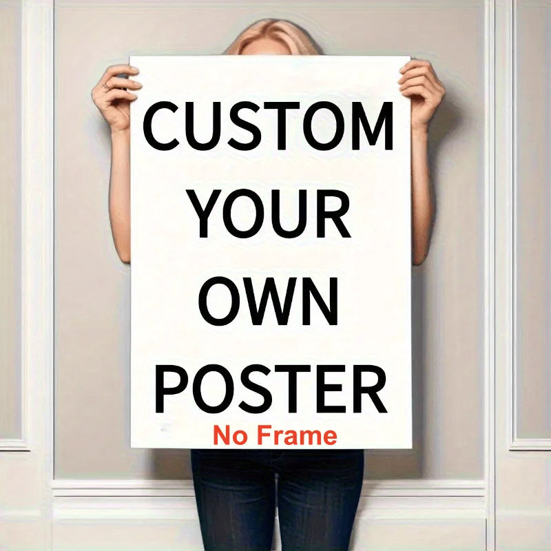A person holds up a white sign that reads Custom Your Own Poster No Frame