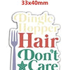 A Die-cut label featuring the text Dingle Hopper Hair Don't Care in a stylized font.