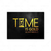 Black canvas wall art featuring the motivational quote TIME IS GOLD DO NOT WASTE IT in gold lettering with an hourglass symbo