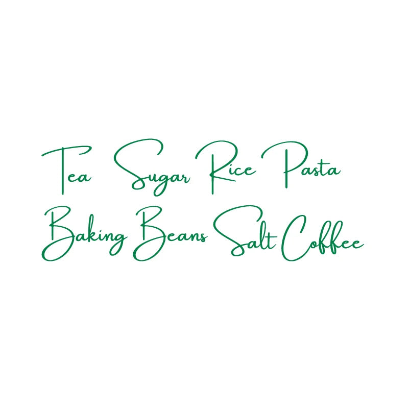 Green script text listing various food items including Tea Sugar Rice Pasta Baking Beans Salt Coffee