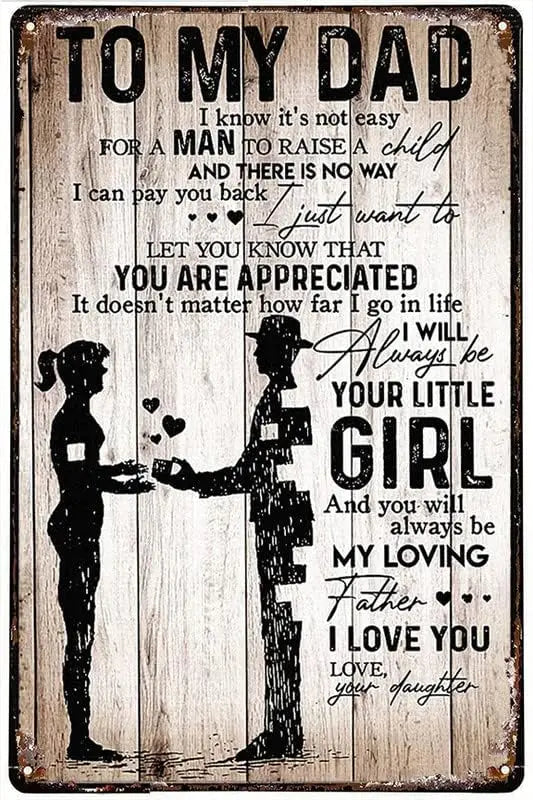 A vintage tin wall sign featuring silhouettes of a father and daughter with text that reads To My Dad You are appreciated I w