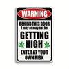 A vintage metal tin sign with a warning about getting high and entering at your own risk.