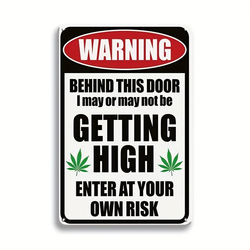 A vintage metal tin sign with a warning about getting high and entering at your own risk.