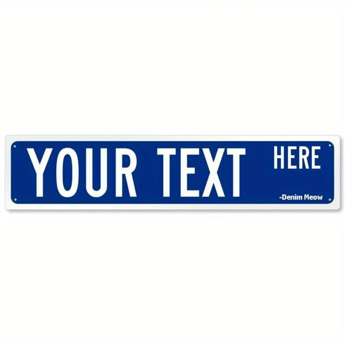 A rectangular blue sign with white text that reads YOUR TEXT HERE