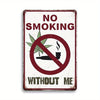 A vintage metal tin sign with a distressed white background and red text that reads NO SMOKING WITHOUT ME
