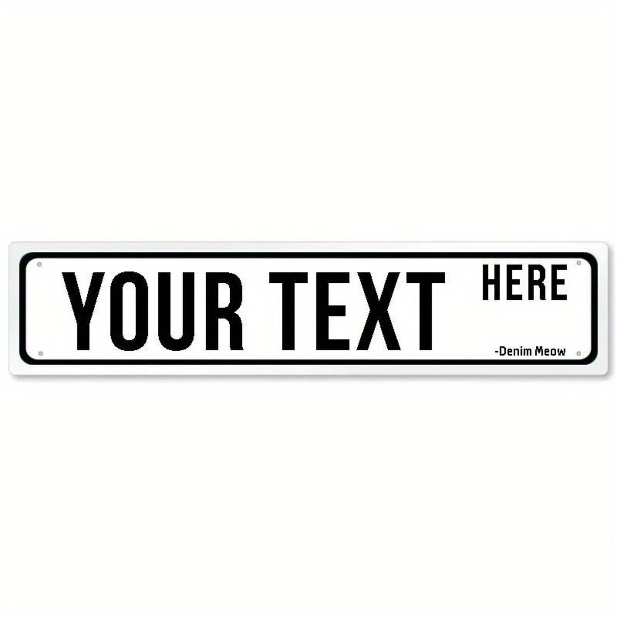 A blank white rectangular metal sign with the text YOUR TEXT HERE on it.