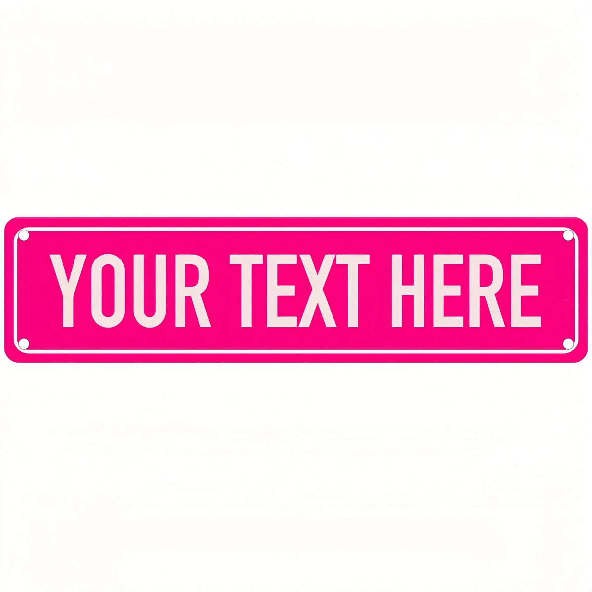 Pink rectangular sign with the text YOUR TEXT HERE on a white background.