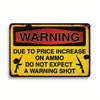 A vintage metal tin sign with a yellow background and red text warning against price increases on ammunition.