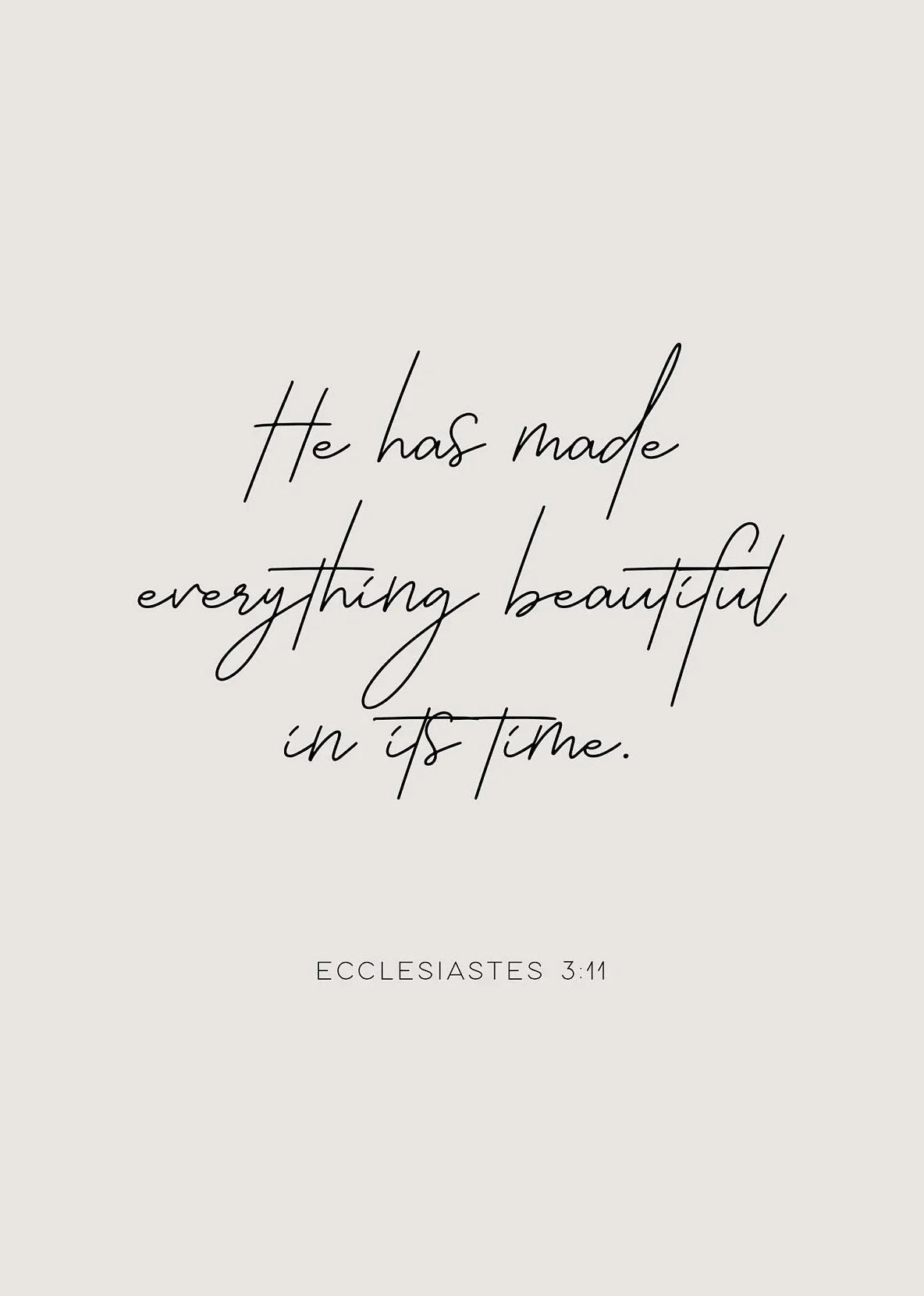 A minimalist design featuring the Bible verse Ecclesiastes 3:11 written in elegant script on a light beige background.