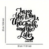 Black script typography on a white background featuring the phrase 'I am the way the truth and the life'