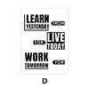 A black and white inspirational quote poster with text that reads Learn from yesterday, live for today, and work for tomorrow