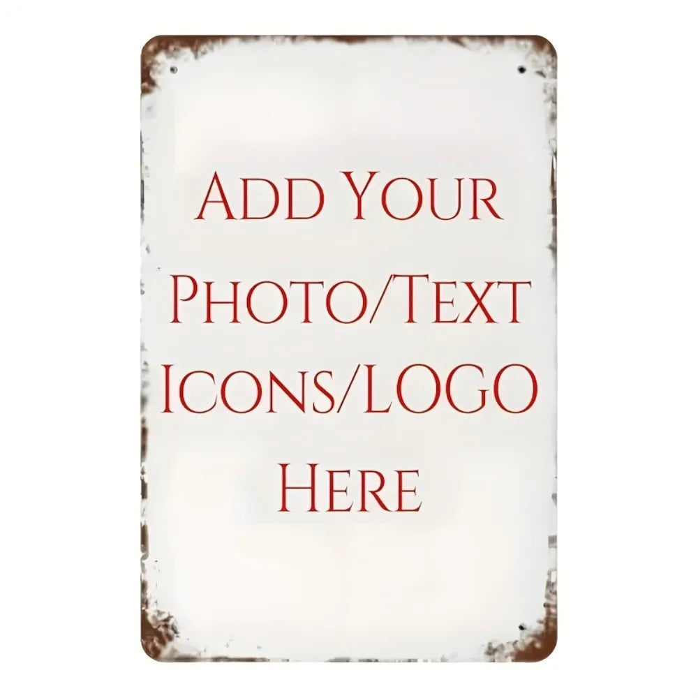 A rectangular, distressed white aluminum sign with red text that reads Add Your Photo/Text Icons/Logo Here.