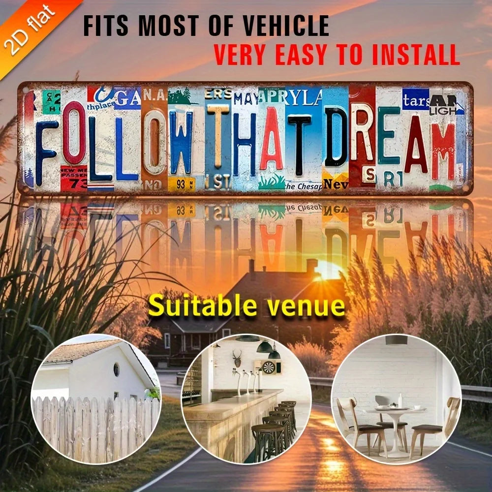 Vintage aluminum metal wall art sign with the phrase FOLLOW THAT DREAM displayed outdoors
