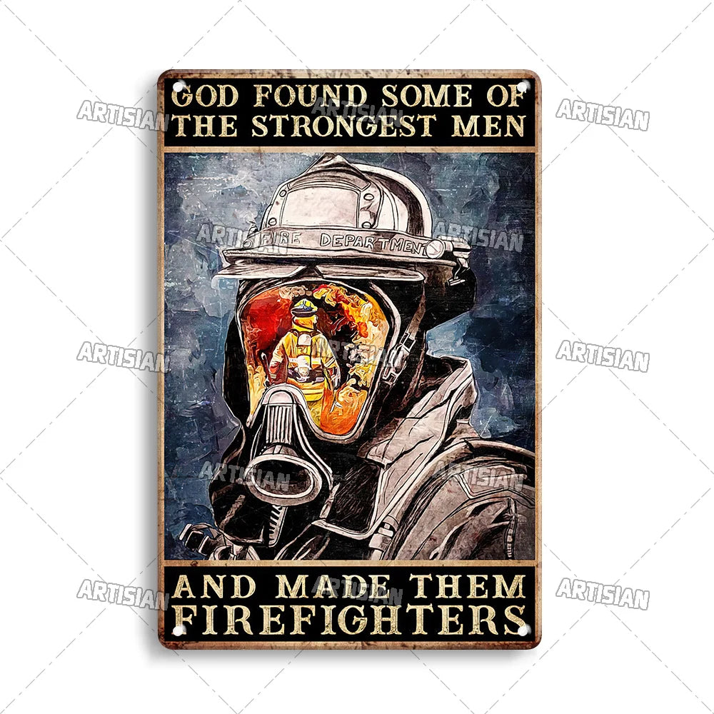 Vintage metal sign featuring a stylized firefighter helmet and face with the text God found some of the strongest men and mad
