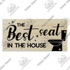 A rustic wooden sign with black text that reads The Best seat in the house.