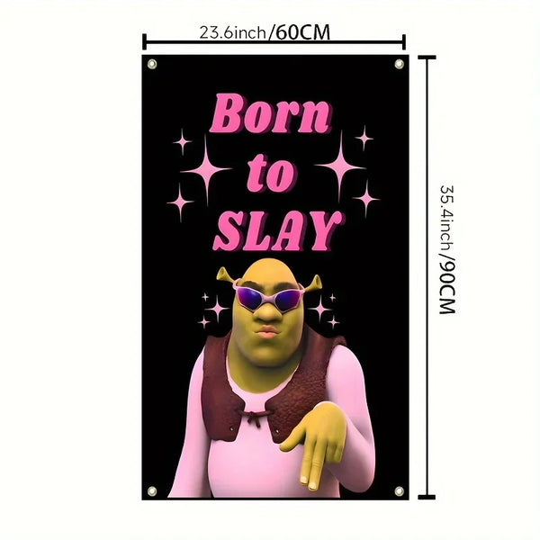 A graphic banner featuring a green, muscular figure with sunglasses and the text Born to SLAY.